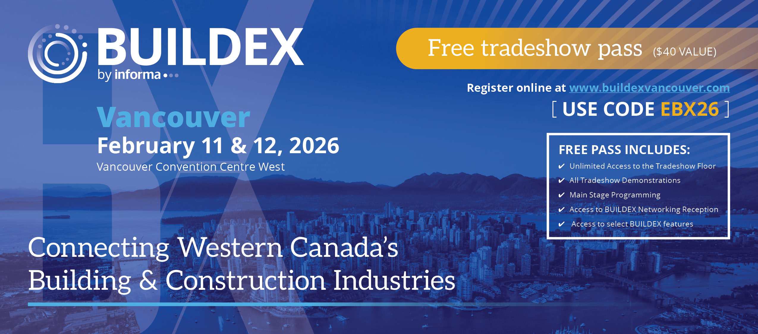BUILDEX Vancouver - February 11 & 12, 2026. Free tradeshow pass. Use code EBX26.